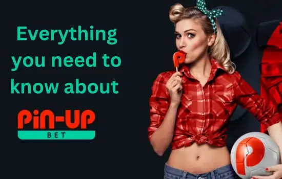 Everything you need to know about Pin-Up Bet