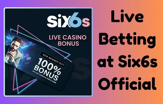 Live Betting at Six6s Official