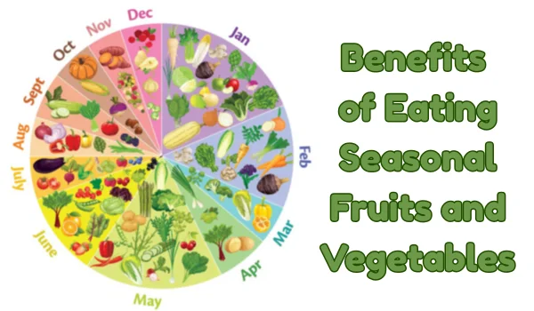 Benefits of Eating Seasonal Fruits and Vegetables