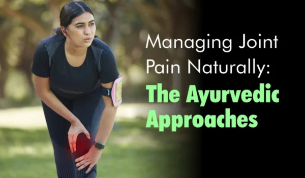 Joint Pain Ayurvedic Approach