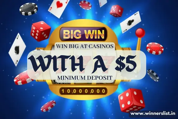 Win Big at Casinos with a $5 Minimum Deposit