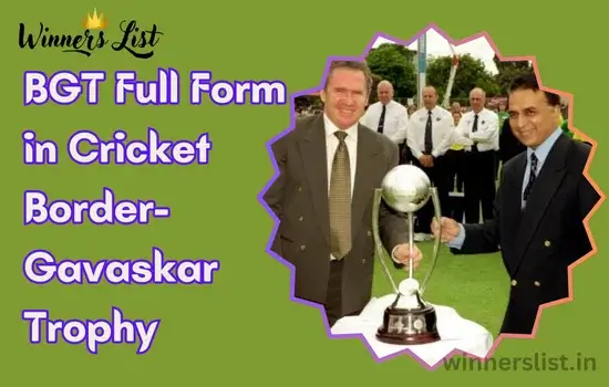 BGT Full Form in Cricket – Used During India Vs Australia Cricket Match