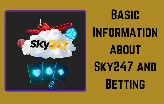 Basic Information about Sky247 and Betting Options on the platform
