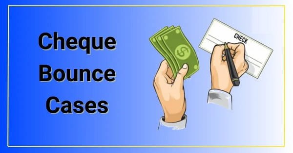Cheque Bounce Cases